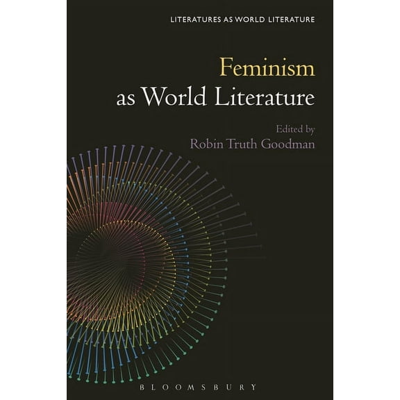 Literatures as World Literature Feminism as World Literature, (Paperback)