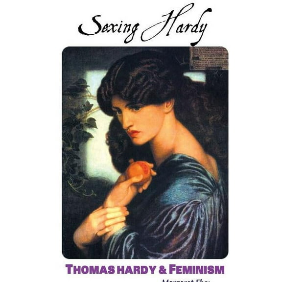 SEXING HARDY: THOMAS HARDY AND FEMINISM