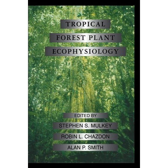 Tropical Forest Plant Ecophysiology, (Paperback)