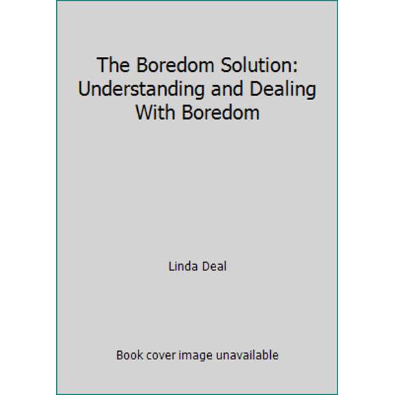 Pre-Owned The Boredom Solution: Understanding and Dealing With Boredom (Paperback) 1883055555 9781883055554