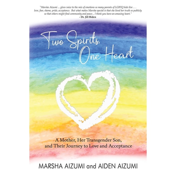 Two Spirits, One Heart: A Mother, Her Transgender Son, and Their Journey to Love and Acceptance, (Paperback)