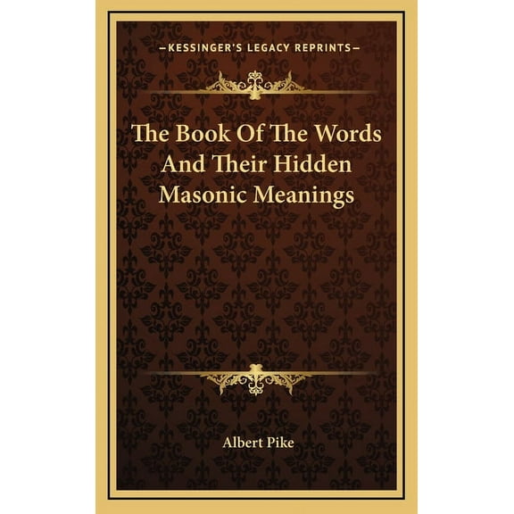 The Book Of The Words And Their Hidden Masonic Meanings, (Hardcover)
