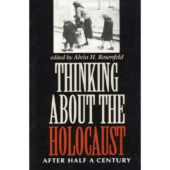 Jewish Literature and Culture Thinking about the Holocaust: After Half a Century, (Paperback)