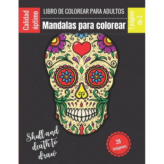Libro de colorear para adultos - Mandalas para colorear - Skull and death to draw: Magníficos mandalas para los apasionados - Libro para colorear adultos y niños Anti-estrés y relajante - Calavera, ca