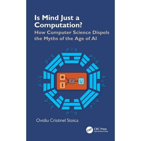 Is Mind Just a Computation?: How Computer Science Dispels the Myths of the Age of AI, (Hardcover)