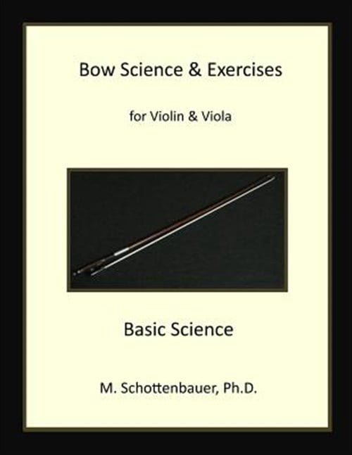 Pre-Owned Bow Science Exercises for Violin Viola: Basic Science Paperback 1492970069 9781492970064 M Schottenbauer
