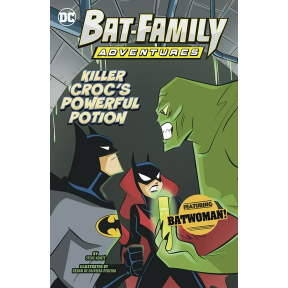 Bat-Family Adventures Killer Croc's Powerful Potion: Featuring Batwoman!, (Paperback)