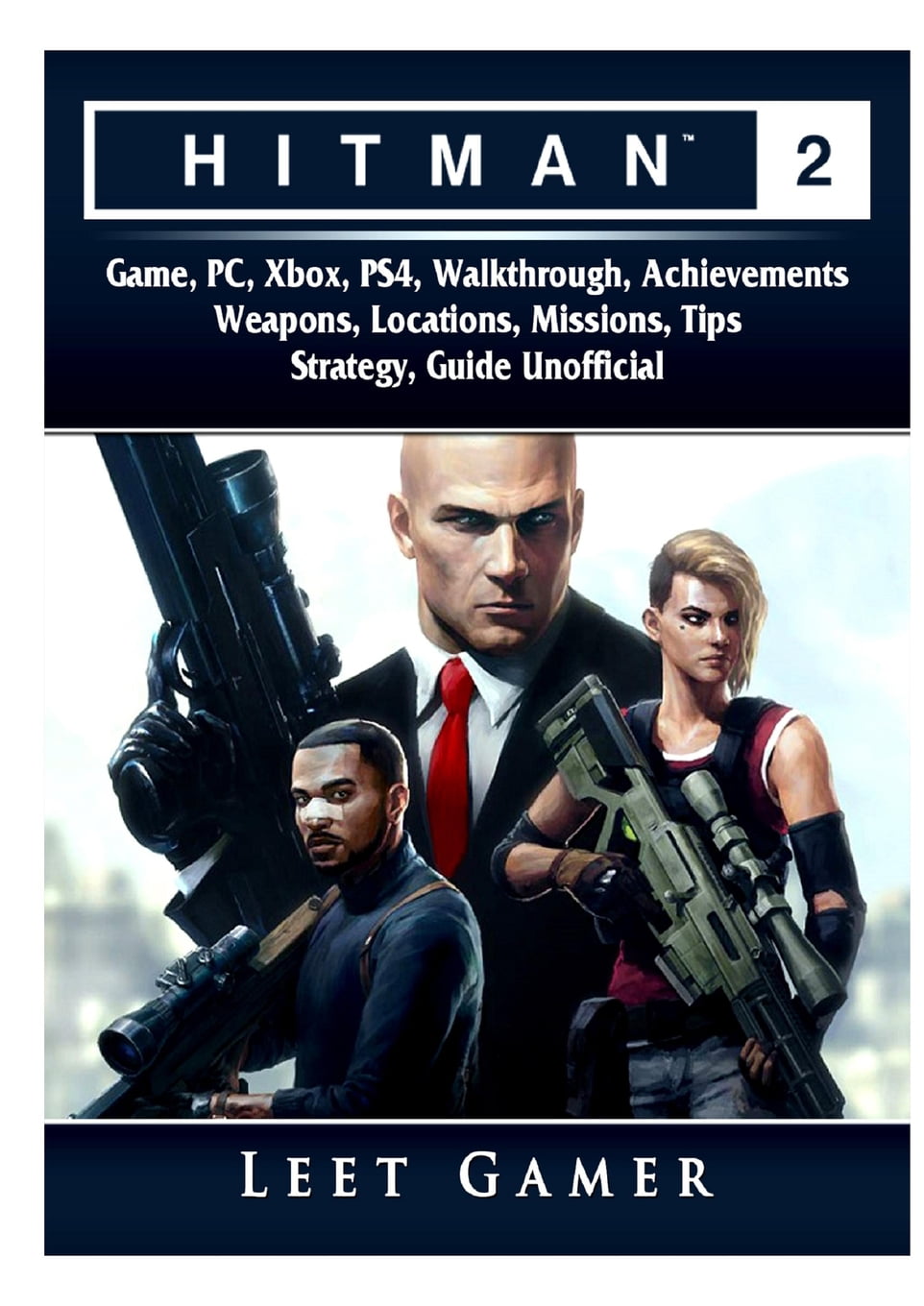 Masaccio lige ud Ikke moderigtigt Hitman 2 Game, Pc, Xbox, Ps4, Walkthrough, Achievements, Weapons,  Locations, Missions, Tips, Strategy, Guide Unofficial (Paperback) -  Walmart.com