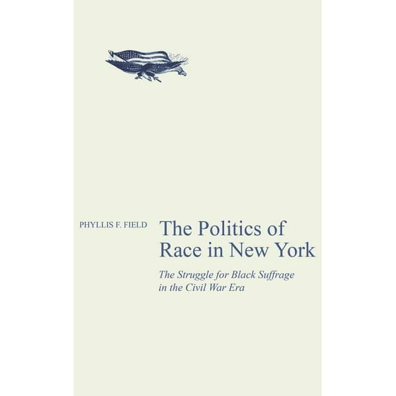 The Politics of Race in New York, (Hardcover)