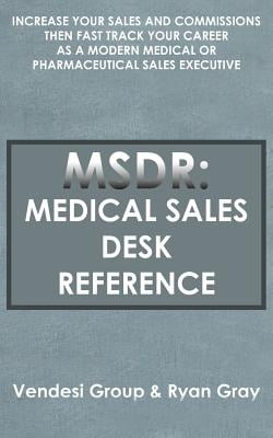 Msdr Medical Sales Desk Reference Increase Your Sales And