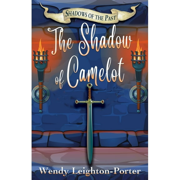 Shadows of the Past The Shadow of Camelot, Book 6, (Paperback)