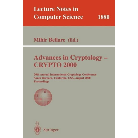Lecture Notes in Computer Science Advances in Cryptology - Crypto 2000: 20th Annual International Cryptology Conference, Santa Barbara, California, Usa, A, Book 1880, (Paperback)