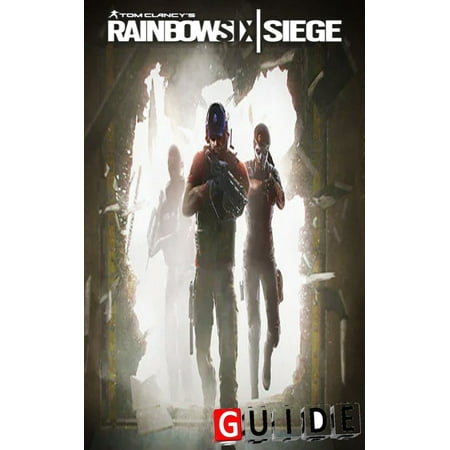 Rainbow Six Siege Complete Tips and Tricks -