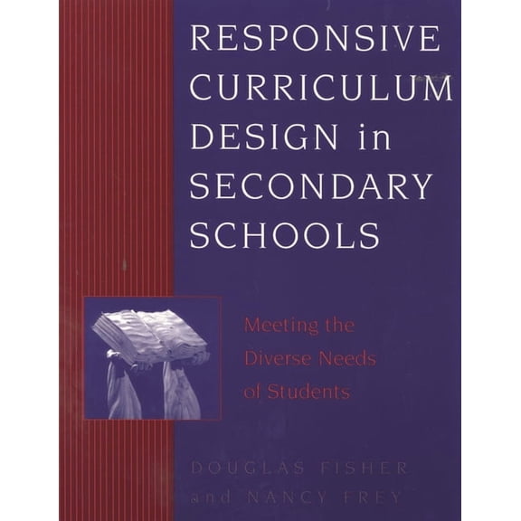 Responsive Curriculum Design in Secondary Schools: Meeting the Diverse Needs of Students, (Paperback)