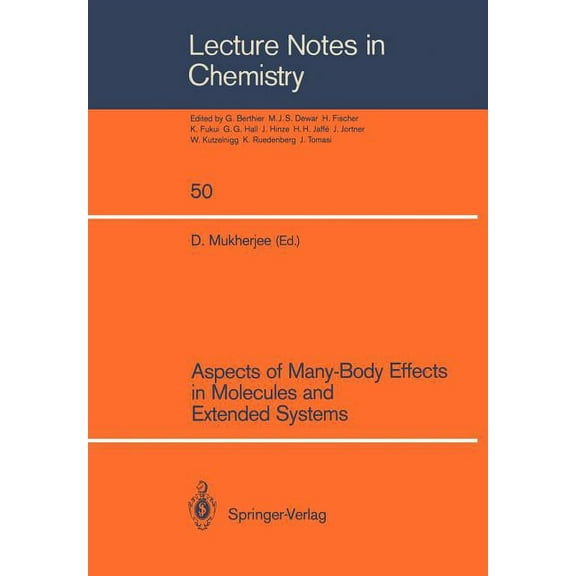 Lecture Notes in Chemistry Aspects of Many-Body Effects in Molecules and Extended Systems: Proceedings of the Workshop-Cum-Symposium Held in Calcut, Book 50, (Paperback)