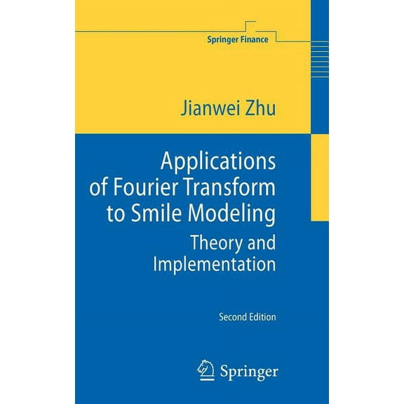 Springer Finance Applications of Fourier Transform to Smile Modeling: Theory and Implementation, (Hardcover)