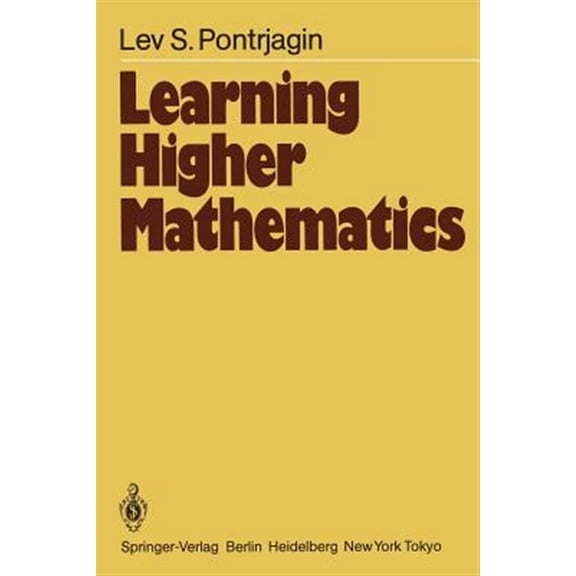 Pre-Owned Springer Soviet Mathematics Learning Higher Mathematics: Part I: The Method of Coordinates Part II: Analysis of the Infinitely Small, (Paperback)