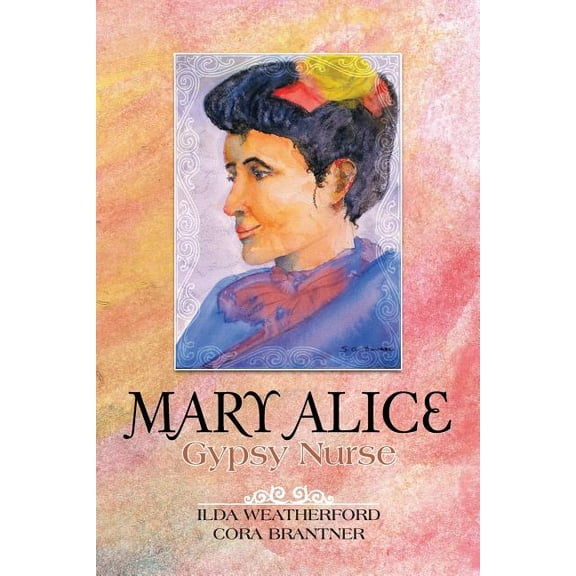Mary Alice: Gypsy Nurse