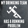 thumbnail image 3 of CafePress - Drinking Team Running Problem T Shirt - Women's Traditional Fit Dark T-Shirt, 3 of 4