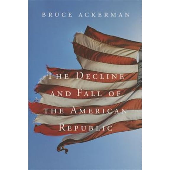 Pre-Owned The Decline and Fall of the American Republic: 5 (The Tanner Lectures on Human Values) Paperback