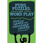 Puns, Puzzles, and Wordplay : Fun and Games for Language Lovers (Paperback)