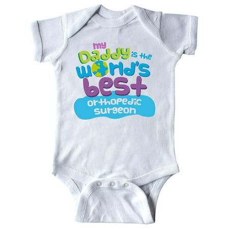 My Daddy is the World's Best Orthopedic Surgeon Infant