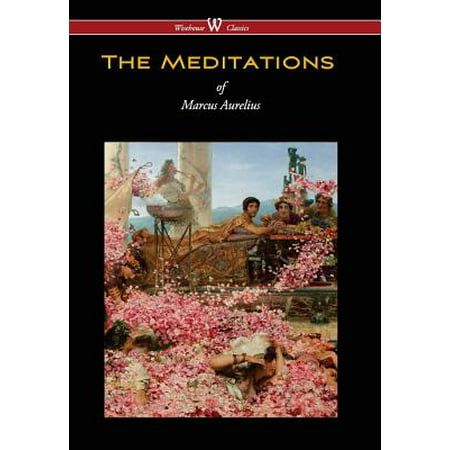 Meditations of Marcus Aurelius (Wisehouse Classics