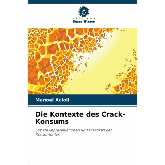 Die Kontexte des Crack-Konsums, (Paperback)