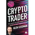 thumbnail image 1 of Pre-Owned The Crypto Trader: How Anyone Can Make Money Trading Bitcoin and Other Cryptocurrencies (Paperback) 0857197177 9780857197177, 1 of 1