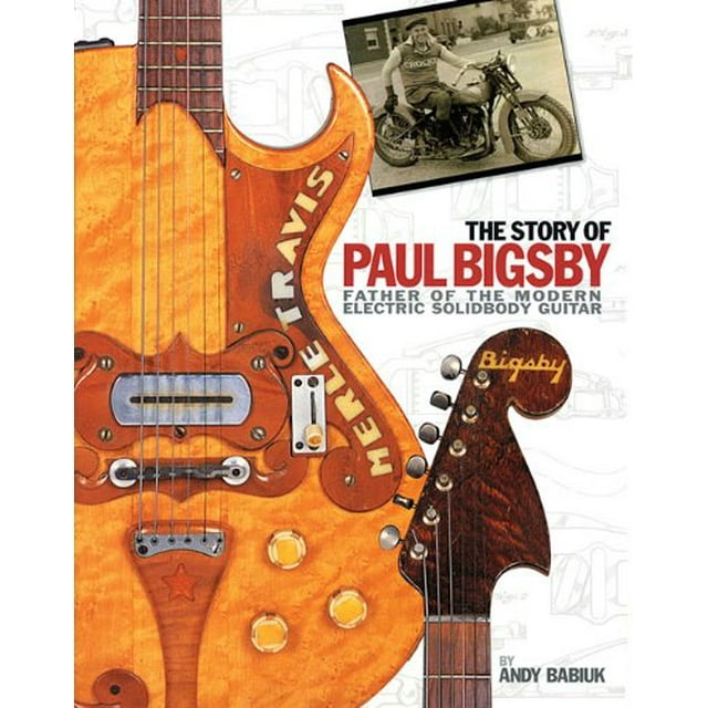 L'histoire de Paul Bigsby : le Père de la Guitare Électrique Moderne à Corps Plein