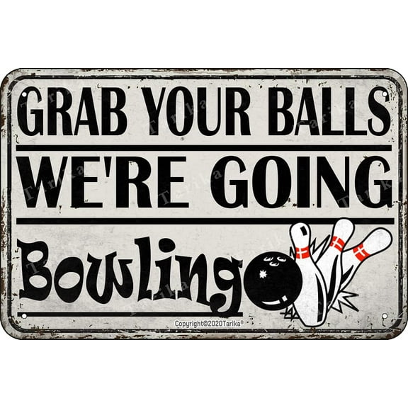 Grab Your Balls We're Goiing Bowling Vintage Look 12x8inch Metal Decoration Poster Sign for Home Bar Pub Man Cave Garage Funny Wall Decor