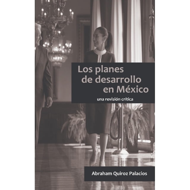 Los planes de desarrollo en México. Una revisión crítica