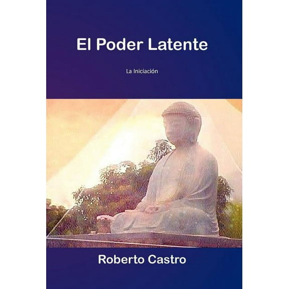 El Poder Latente: La Iniciacion, (Hardcover)