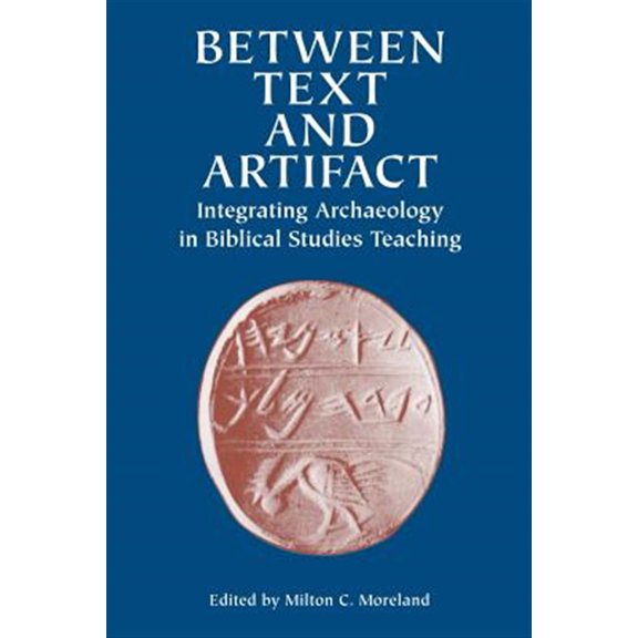 Pre-Owned Between Text and Artifact: Integrating Archaeology in Biblical Studies Teaching Volume 8