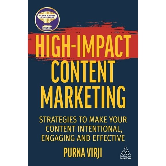 High-Impact Content Marketing: Strategies to Make Your Content Intentional, Engaging and Effective, (Paperback)