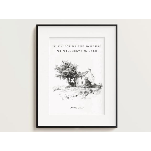 Joshua 24:15 As For Me And My House We Will Serve The Lord Encouraging Christian Wall Art Housewarming Bible Verse, Unframed Paper Poster 8x10in