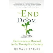 The End of Doom : Environmental Renewal in the 21st Century, Used [Hardcover]
