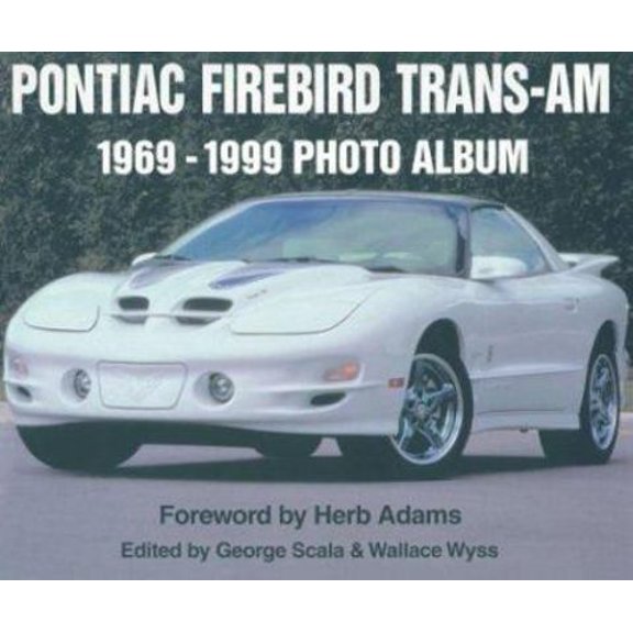 Pre-Owned Pontiac Firebird Trans-Am 1969-1999 Photo Album (Paperback) 1882256956 9781882256952