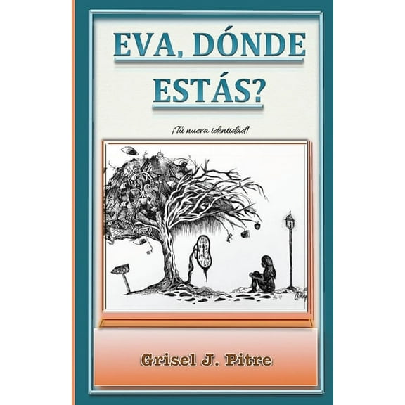 Eva, dónde estás ?: !La nueva identidad! (Paperback)