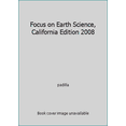 thumbnail image 1 of Pre-Owned Focus on Earth Science, California Edition 2008 (Hardcover) 0328246530 9780328246533, 1 of 1