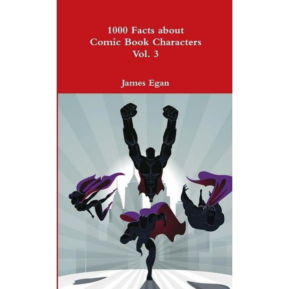 1000 Facts about Comic Book Characters Vol. 3, (Paperback)