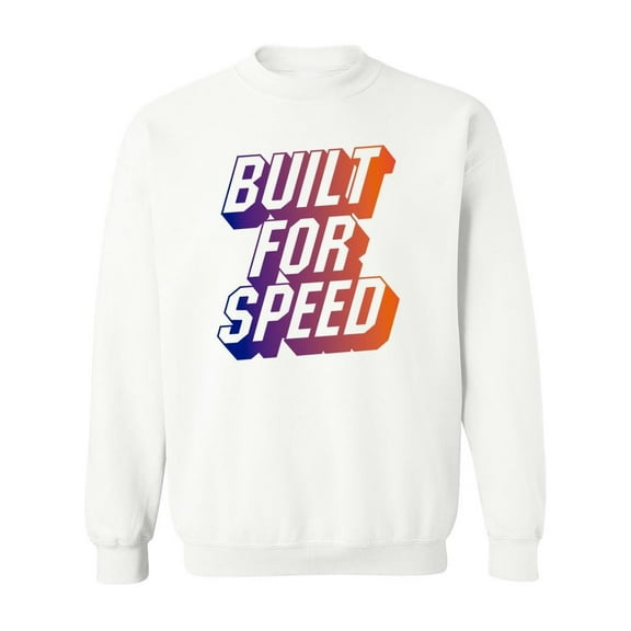 Built For Speed! Sweatshirt Men -Image by Shutterstock, Male XX-Large