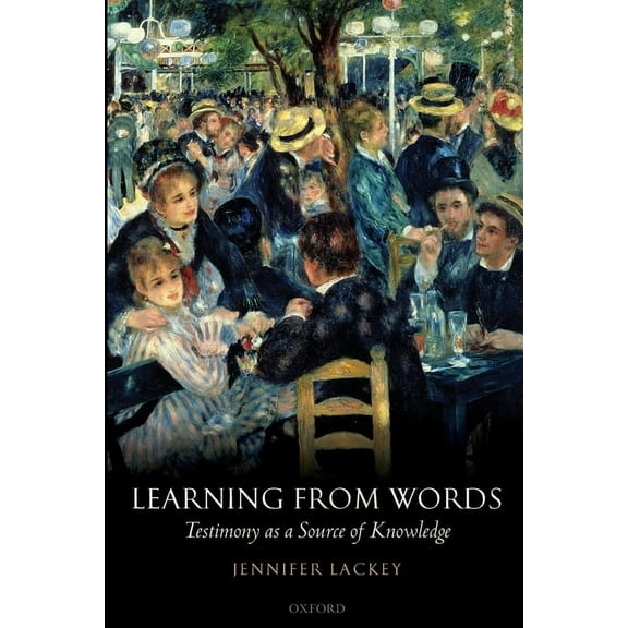 Learning from Words: Testimony as a Source of Knowledge, (Paperback)