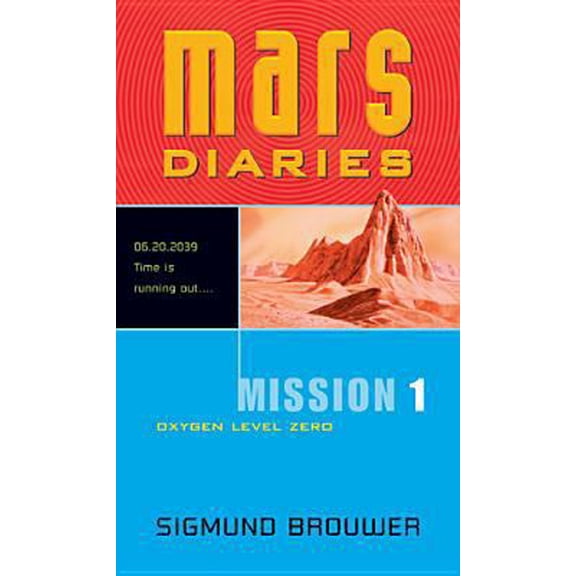 Pre-Owned Mission 1: Oxygen Level Zero (Mars Diaries) (Paperback) 0842343040 9780842343046