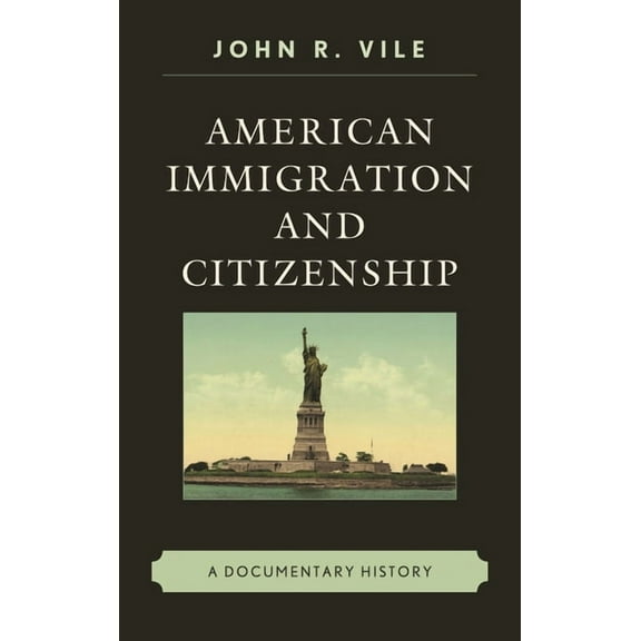 American Immigration and Citizenship: A Documentary History, (Hardcover)