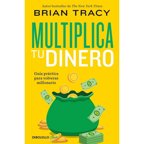 Multiplica Tu Dinero: GuÃ­a PrÃ¡ctica Para Volverse Millonario / Get Rich Now: Ear N More Money, Faster and Easier Than Ev, (Paperback)