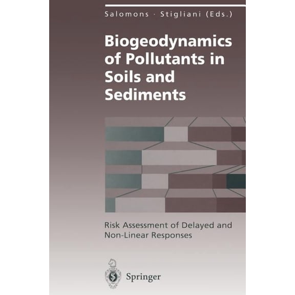 Biogeodynamics of Pollutants in Soils and Sediments: Risk Assessment of Delayed and Non-Linear Responses, (Paperback)