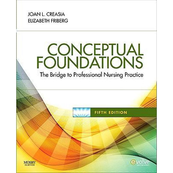 Pre-Owned Conceptual Foundations: The Bridge to Professional Nursing Practice (Paperback) 0323068693 9780323068697