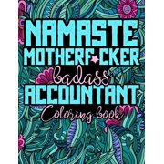 Namaste Motherf*cker: Accountant Cuss Word Coloring, Swear Word Coloring Book For Adults (Paperback)