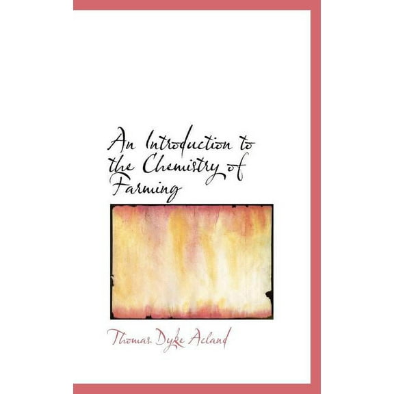 An Introduction to the Chemistry of Farming Hardcover